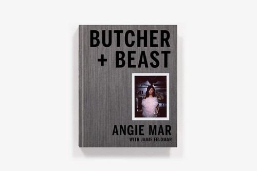 Butcher and Beast: Mastering the Art of Meat: A Cookbook